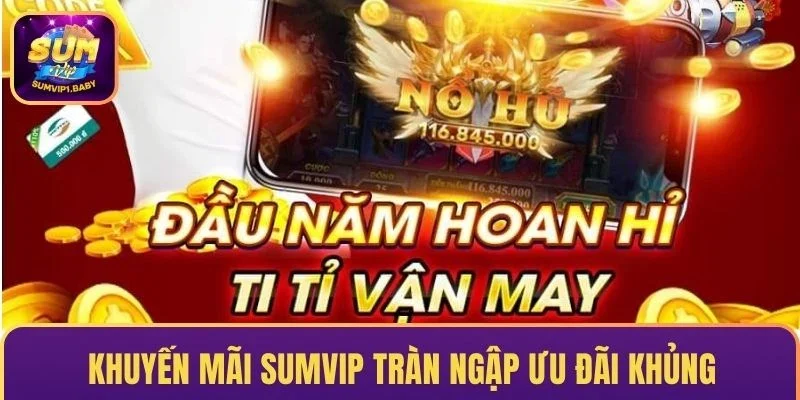 Hướng Dẫn Tận Dụng Tối Đa Khuyến Mãi SumVIP